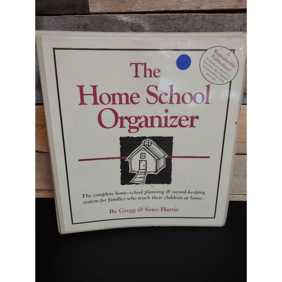 The Home School Organizer by Gregg & Sono Harris - 3 Ring Binder ISBN 1568570082 - Picture 1 of 2
